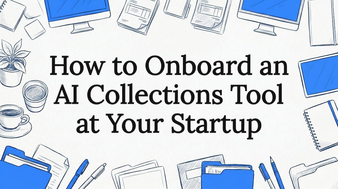 How to Onboard an AI Collections Tool at Your Startup