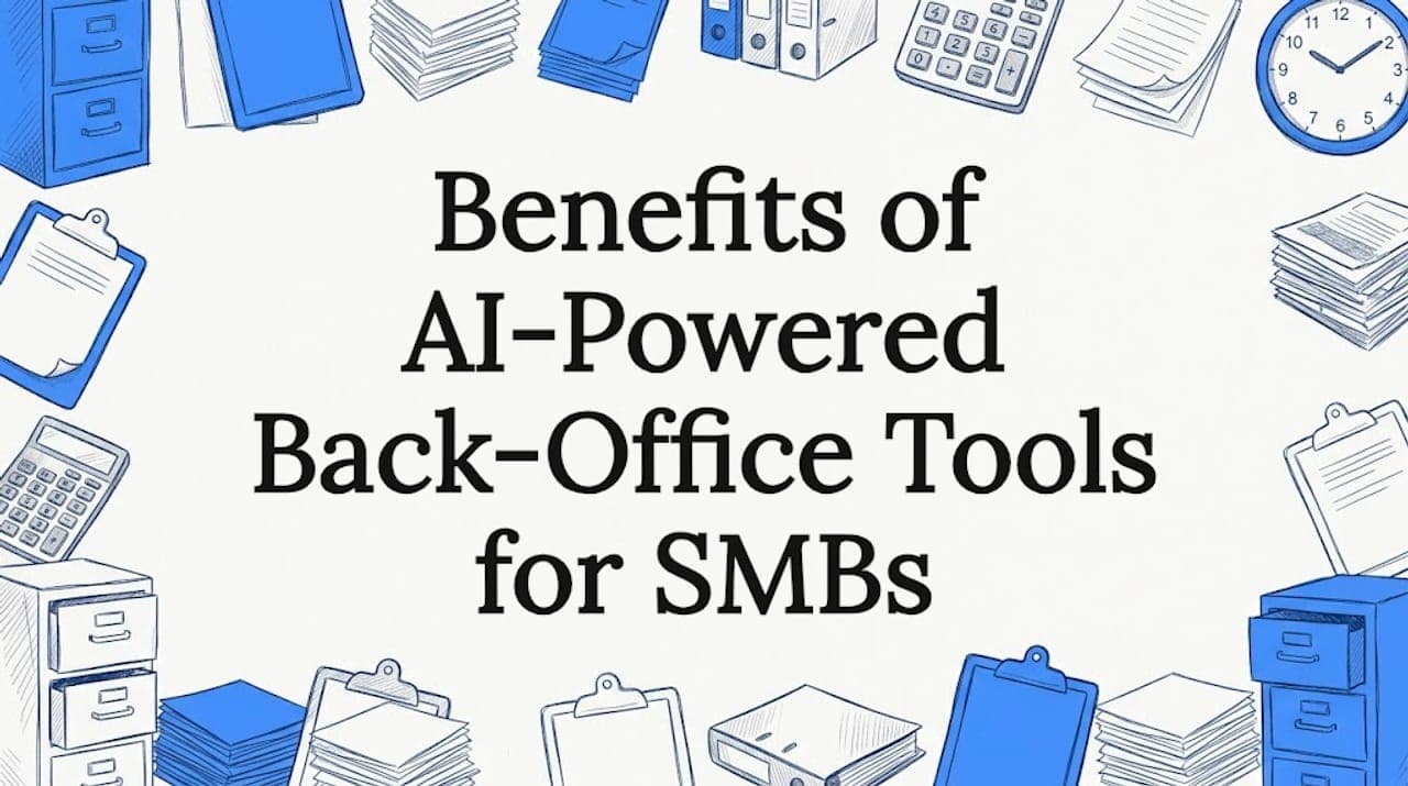 Benefits of AI-Powered Back-Office Tools for SMBs