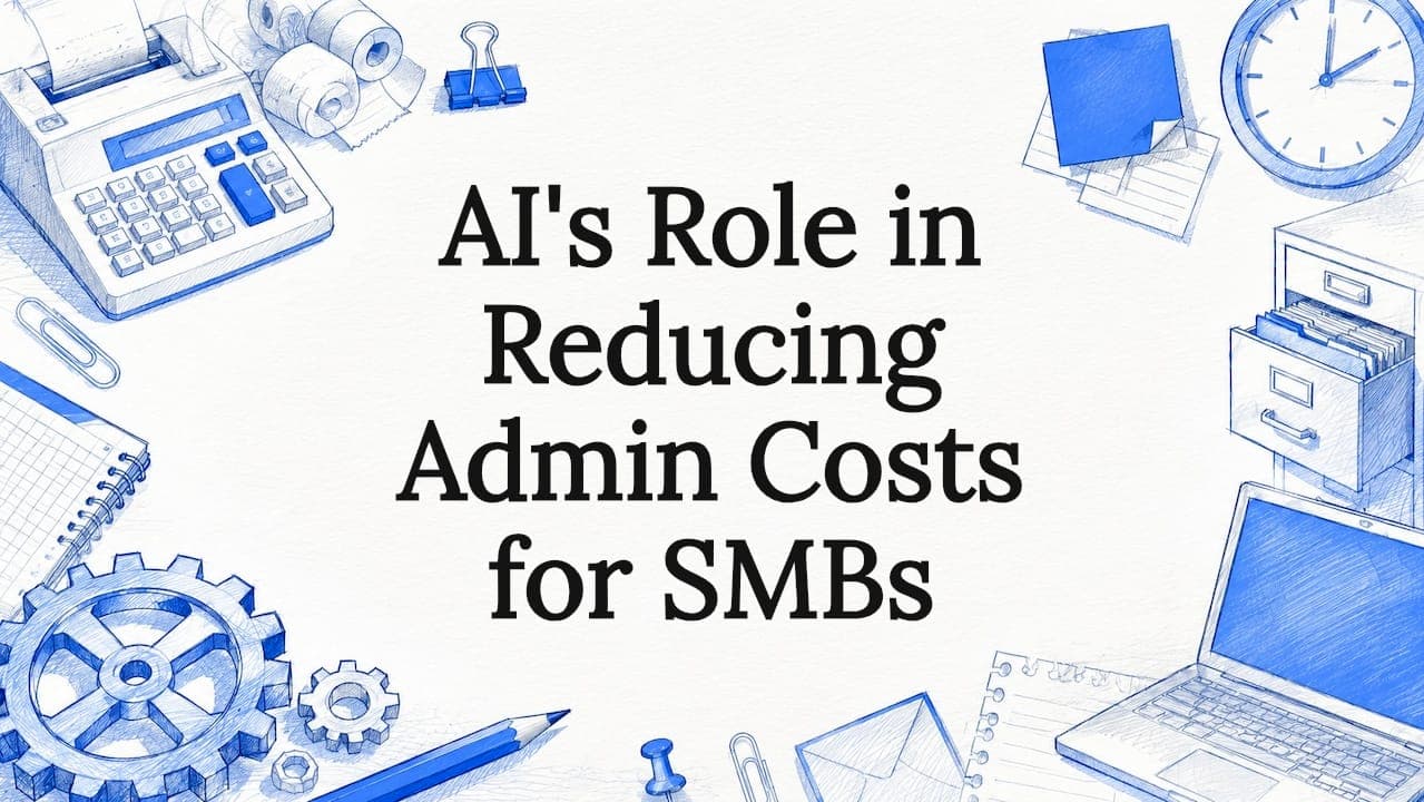 AI's Role in Reducing Admin Costs for SMBs