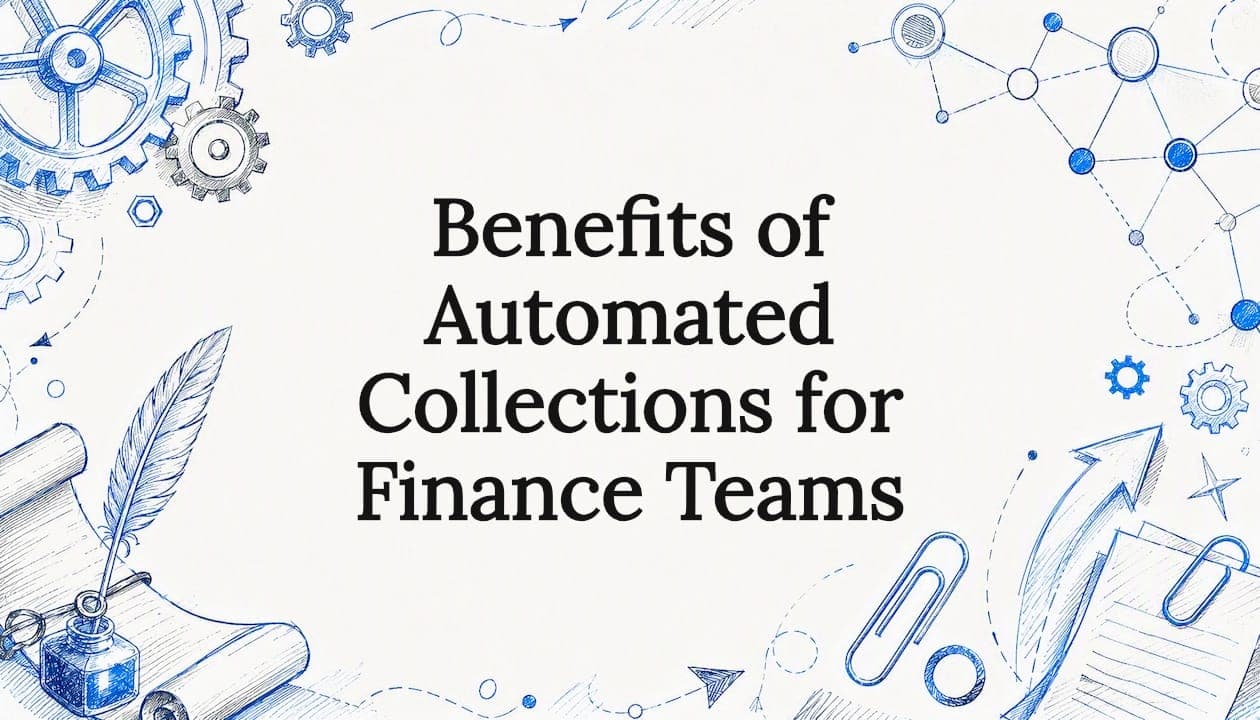 Benefits of Automated Collections for Finance Teams