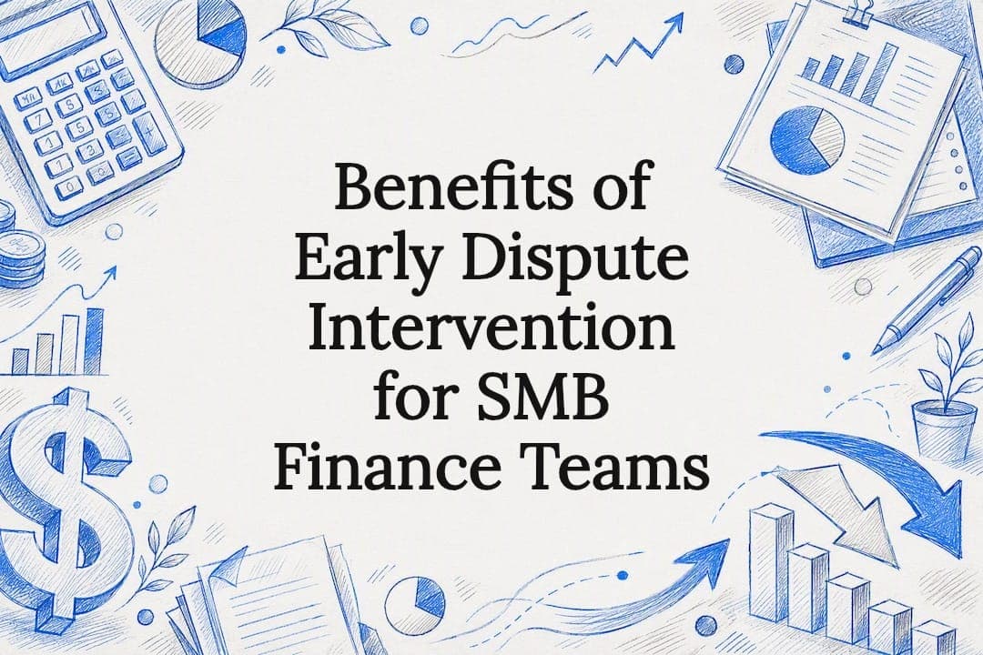 Benefits of Early Dispute Intervention for SMB Finance Teams