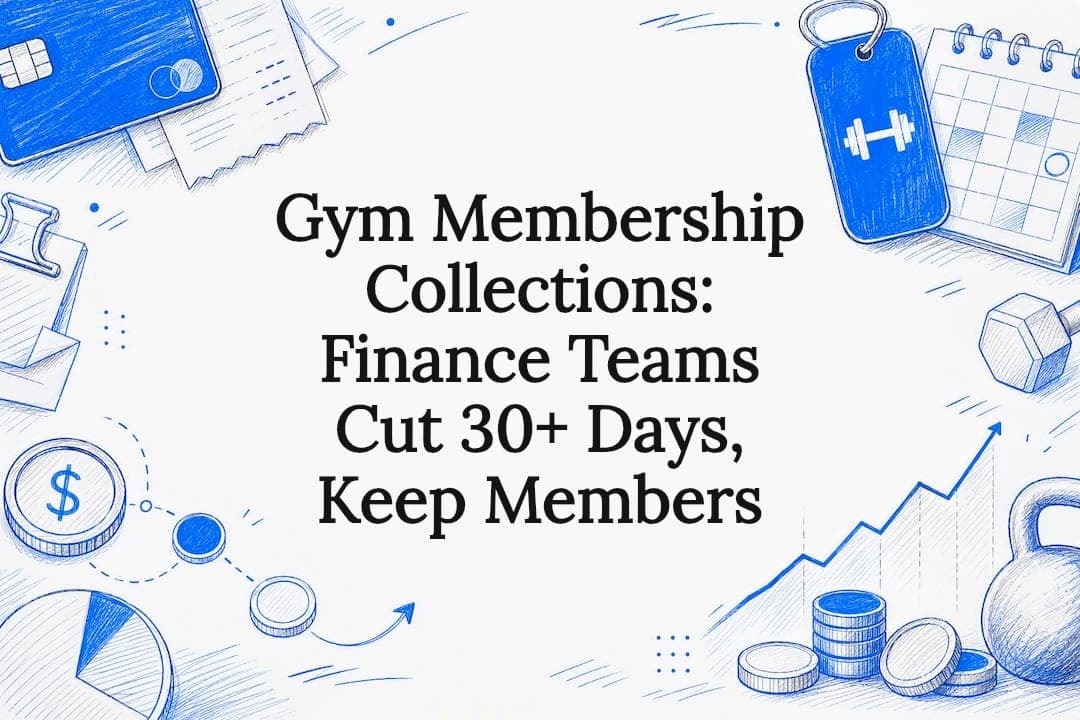 Gym Membership Collections: Finance Teams Cut 30+ Days, Keep Members